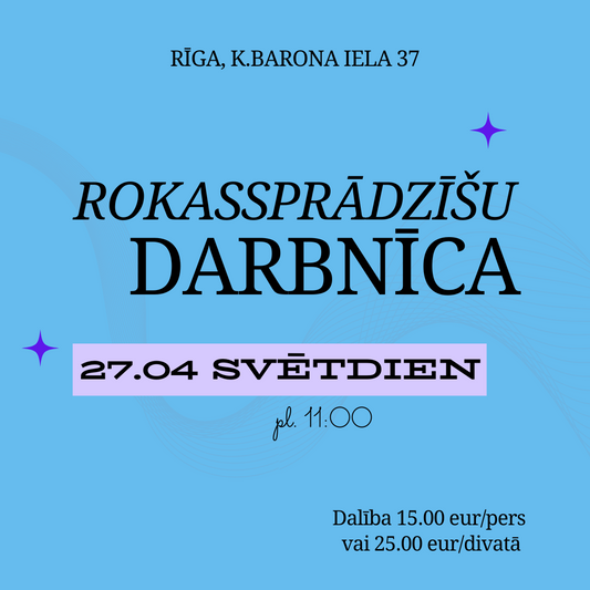 .ROKASSPRĀDZĪŠU darbnīca 27.04.-BRĪVU VIETU NAV!