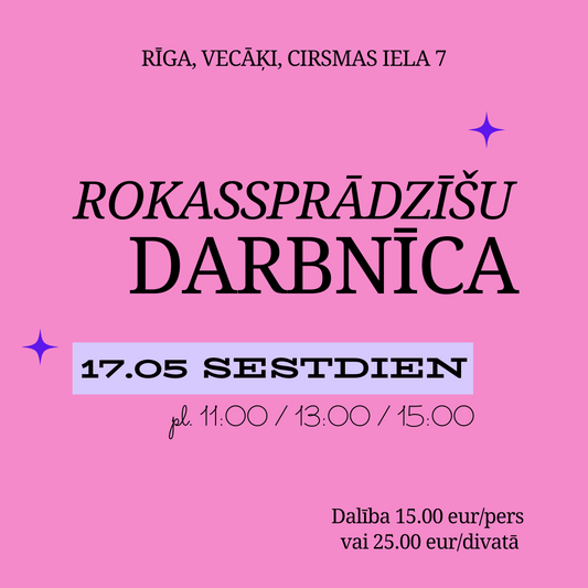 ROKASSPRĀDZĪŠU darbnīca 17.05. RĪGĀ, Vecāķos
