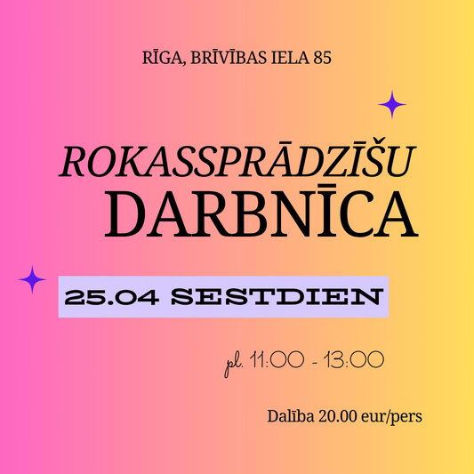 ROKASSPRĀDZĪŠU darbnīca 25.04. RĪGĀ, Centrā
