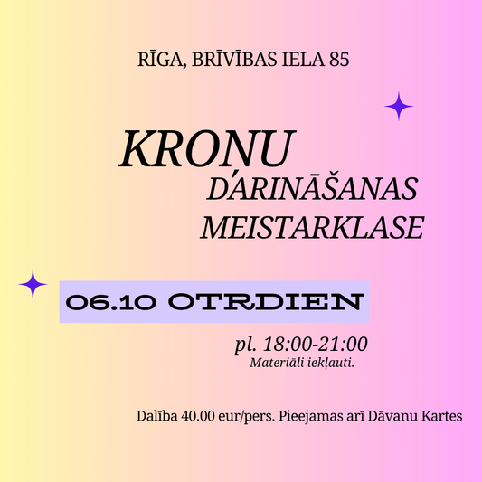 Kroņu darināšanas meistarklase 6.oktobrī (Rīgas centrs)